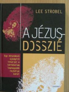 Lee Strobel - A Jézus-dosszié [antikvár]