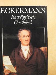 Johann Peter Eckermann - Beszélgetések Goethével [antikvár]