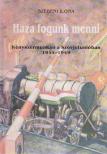 Szebeni Ilona - Haza fogunk menni [antikvár]