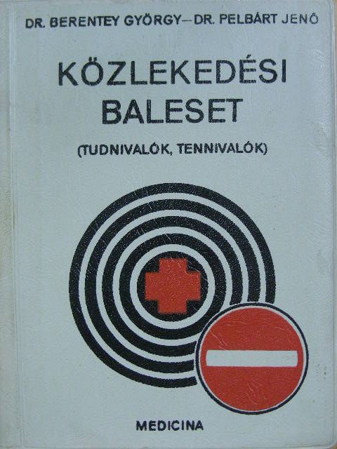 Dr. Berentey György - Közlekedési balesetek [antikvár]