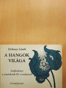 Dobszay László - A hangok világa III. [antikvár]