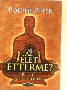 Popper Péter - Mi az élet étterme? [antikvár]