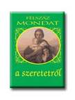 Köves József (szerk.) - Félszáz mondat a szeretetről
