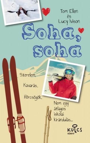 TOM ELLEN ÉS LUCY IVISON - Soha, soha [eKönyv: epub, mobi]