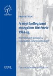 PAPP ISTVÁN - A népi kollégiumi mozgalom története 1944-ig. Népi tehetségek gondozása, vagy tudatos elitnevelési kísérlet?  [eKönyv: epub, mobi]