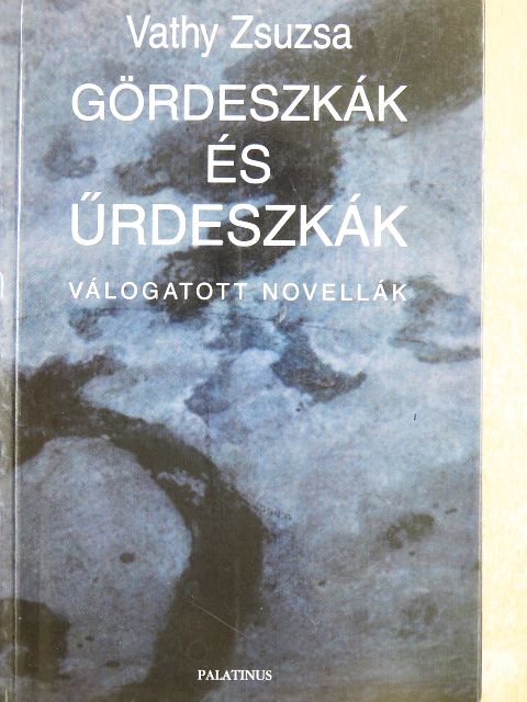 Vathy Zsuzsa - Gördeszkák és űrdeszkák [antikvár]