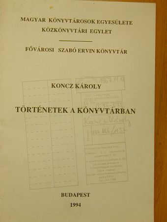 Koncz Károly - Történetek a könyvtárban [antikvár]