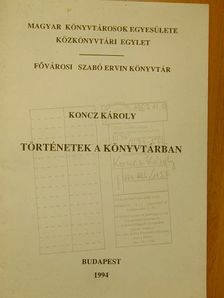 Koncz Károly - Történetek a könyvtárban [antikvár]