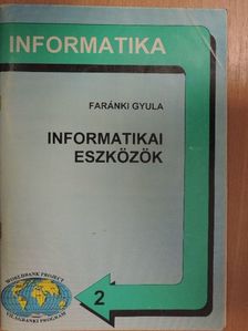 Faránki Gyula - Informatikai eszközök [antikvár]