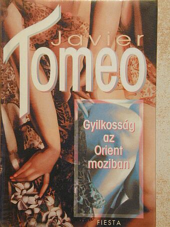 Javier Tomeo - Gyilkosság az Orient moziban [antikvár]