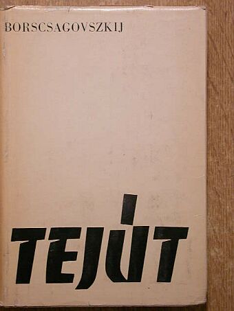 Alekszandr Borscsagovszkij - Tejút [antikvár]