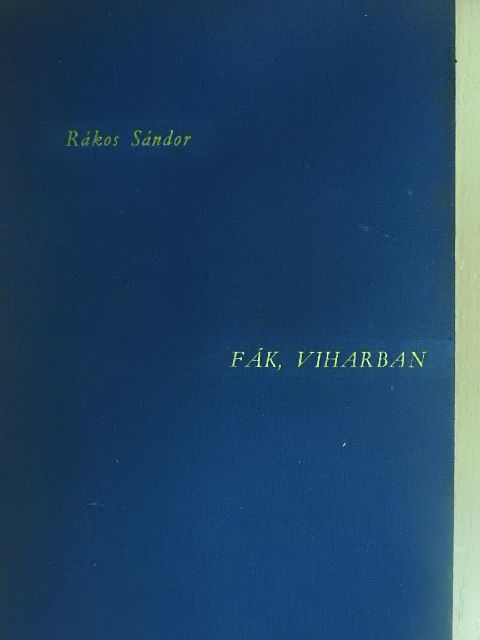 Rákos Sándor - Fák, viharban [antikvár]