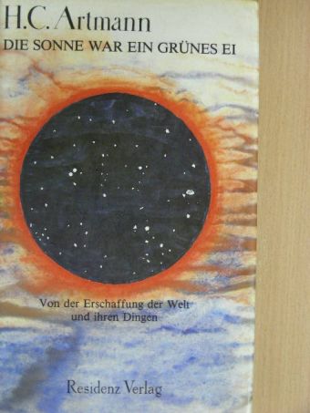 H. C. Artmann - Die Sonne war ein grünes Ei [antikvár]