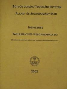 Eötvös Loránd Tudományegyetem Állam- és Jogtudományi Kar Ideiglenes Tanulmányi és Vizsgaszabályzat [antikvár]