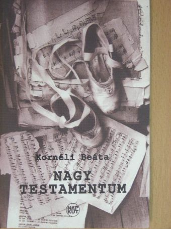 Kornéli Beáta - Nagy testamentum [antikvár]