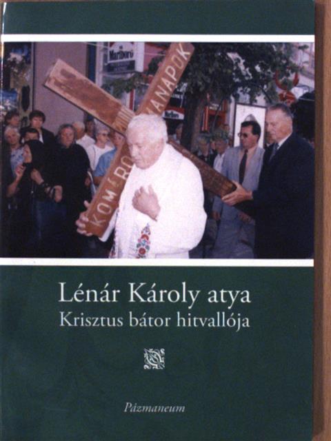 Lénár Károly atya - Krisztus bátor hitvallója [antikvár]
