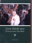 Lénár Károly atya - Krisztus bátor hitvallója [antikvár]
