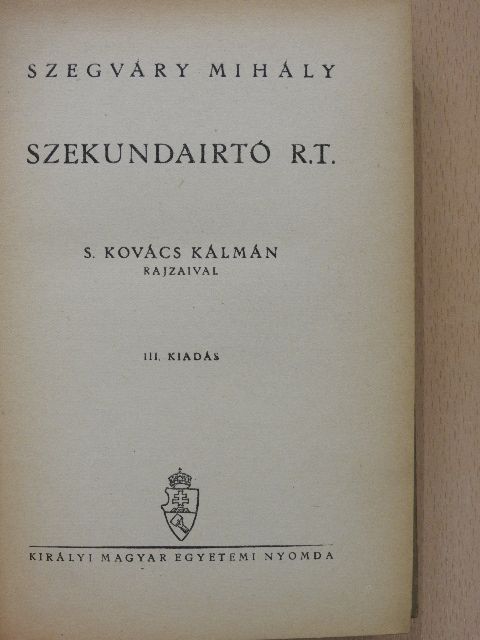 Szegváry Mihály - Szekundairtó R.T. [antikvár]