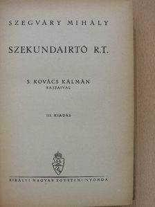 Szegváry Mihály - Szekundairtó R.T. [antikvár]