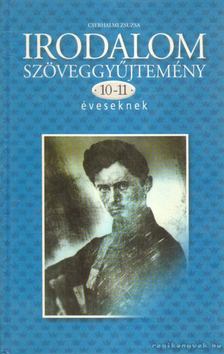 Cserhalmi Zsuzsa - Irodalom szöveggyűjtemény 10-11 éveseknek [antikvár]