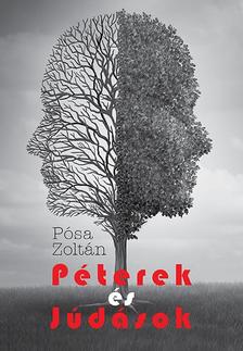 Pósa Zoltán - Péterek és Júdások