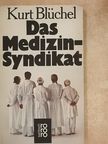 Kurt Blüchel - Das Medizin-Syndikat [antikvár]