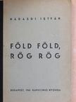 Nádasdi István - Föld föld, rög rög [antikvár]