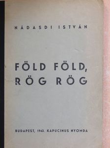 Nádasdi István - Föld föld, rög rög [antikvár]