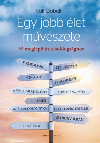 Rolf Dobelli - Egy jobb élet művészete [eKönyv: epub, mobi]