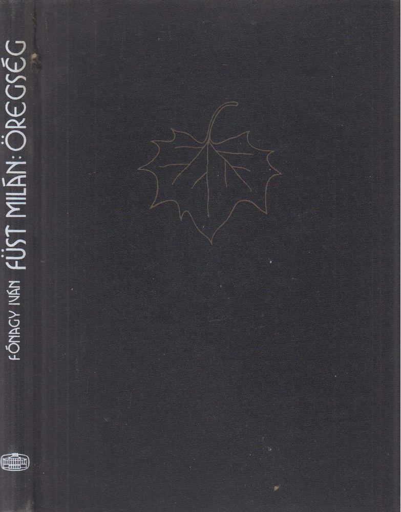 FÓNAGY IVÁN - Füst Milán: Öregség [antikvár]