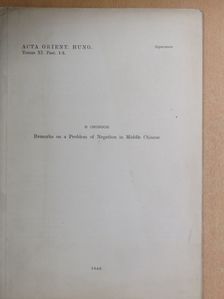 B. Csongor - Remarks on a Problem of Negation in Middle Chinese [antikvár]