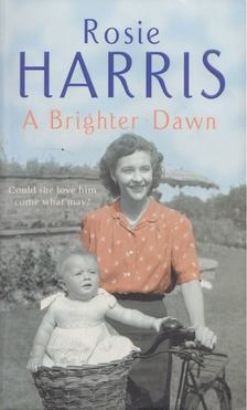 Rosie Harris - A Brighter Dawn [antikvár]