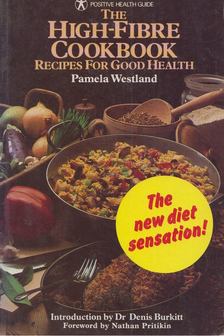 Pamela Westland - The High-Fibre Cookbook: Recipes for Good Health [antikvár]