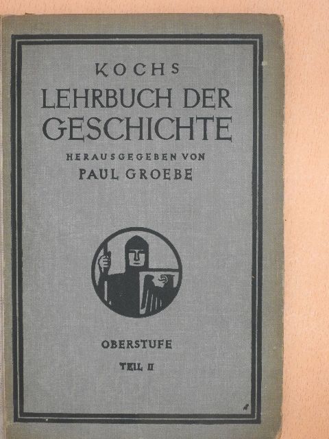 Koch - Lehrbuch der Geschichte für höhere Lehranstalten II. (gótbetűs) [antikvár]