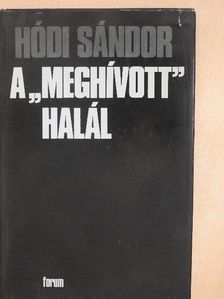 Hódi Sándor - A "meghívott" halál [antikvár]