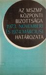 Kovács Dóra - Az MSZMP Központi Bizottsága 1973. novemberi és 1974. márciusi határozata [antikvár]