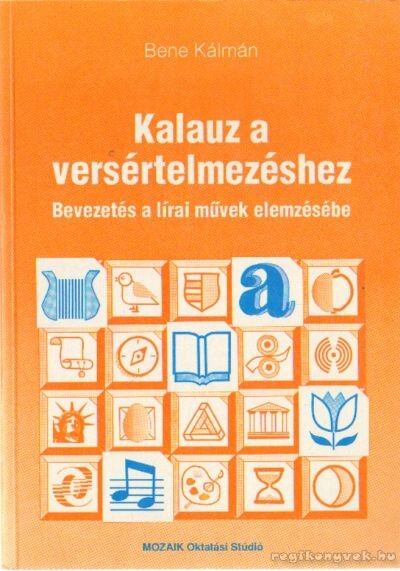Bene Kálmán - Kalauz a versértelmezéshez [antikvár]