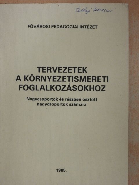 Barnáné Tátrai Anna - Tervezetek a környezetismereti foglalkozásokhoz [antikvár]
