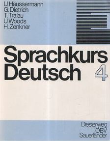 Ulrich Haussermann, Georg Dietrich, Timm Tralau, Ulrike Woods, Hugo Zenker - Sprachkurs Deutsch 4 [antikvár]