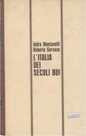 Montanelli, Indro, Roberto Gervaso - L'Italia del secoli bui [antikvár]
