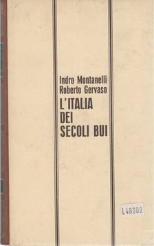 Montanelli, Indro, Roberto Gervaso - L'Italia del secoli bui [antikvár]