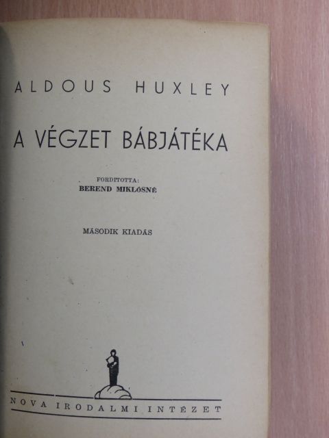 Aldous Huxley - A végzet bábjátéka [antikvár]