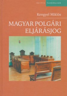 Kengyel Miklós - Magyar polgári eljárásjog [antikvár]