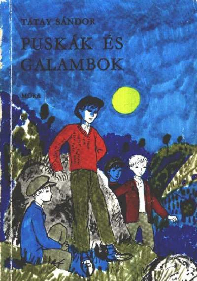 TATAY SÁNDOR - Puskák és galambok [antikvár]