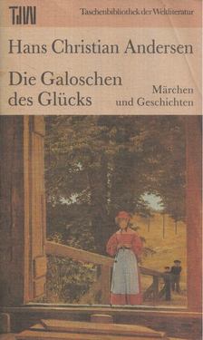 ANDERSEN, HANS CHRISTIAN - Die Galoschen des Glücks [antikvár]