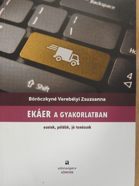 Böröczkyné Verebélyi Zsuzsanna - Ekáer a gyakorlatban [antikvár]