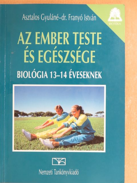 Asztalos Gyuláné - Az ember teste és egészsége [antikvár]