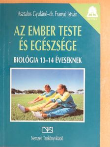 Asztalos Gyuláné - Az ember teste és egészsége [antikvár]