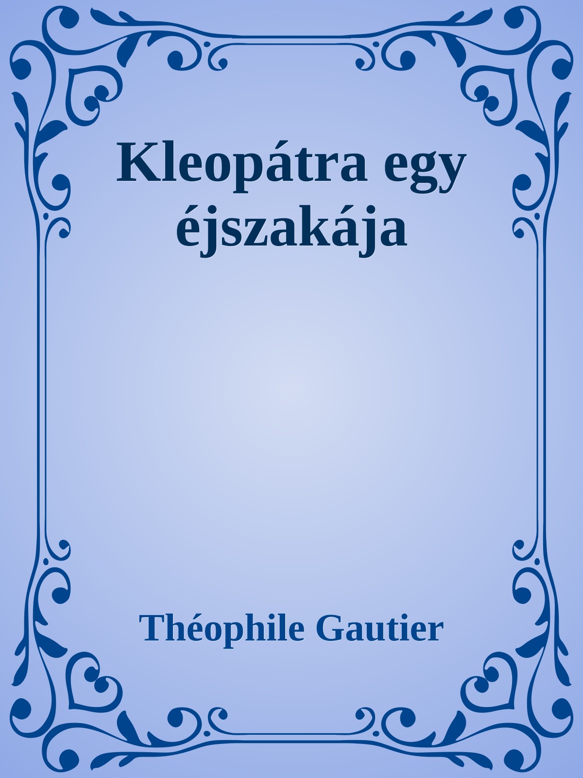 Théophile Gautier - Kleopátra egy éjszakája [eKönyv: epub, mobi]