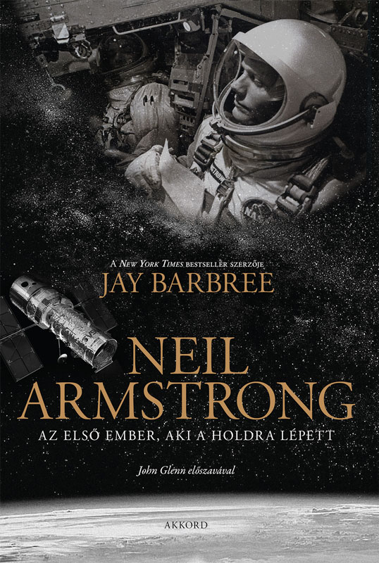 Jay Barbree - Neil Armstrong - Az első ember, aki a Holdra lépett [eKönyv: epub, mobi]